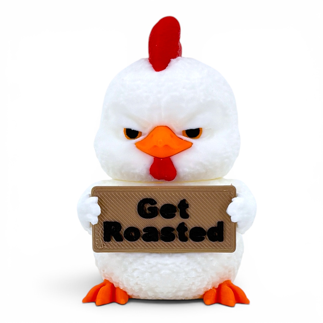 3D printed chicken holding a sign that says 'Get Roasted' on a white background